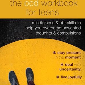 The OCD Workbook for Teens