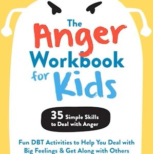 The Anger Workbook for Kids